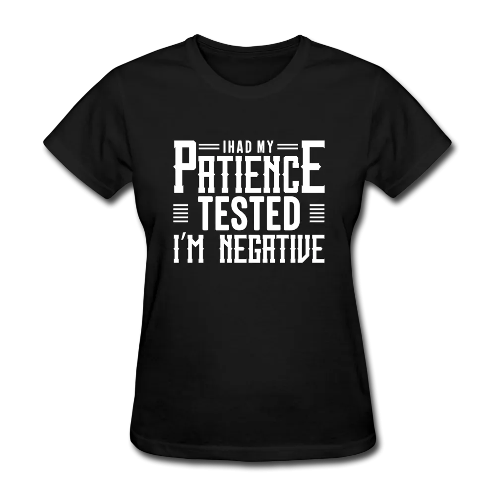I Had My Patience Tested I'm Negative Women's Funny T-Shirt