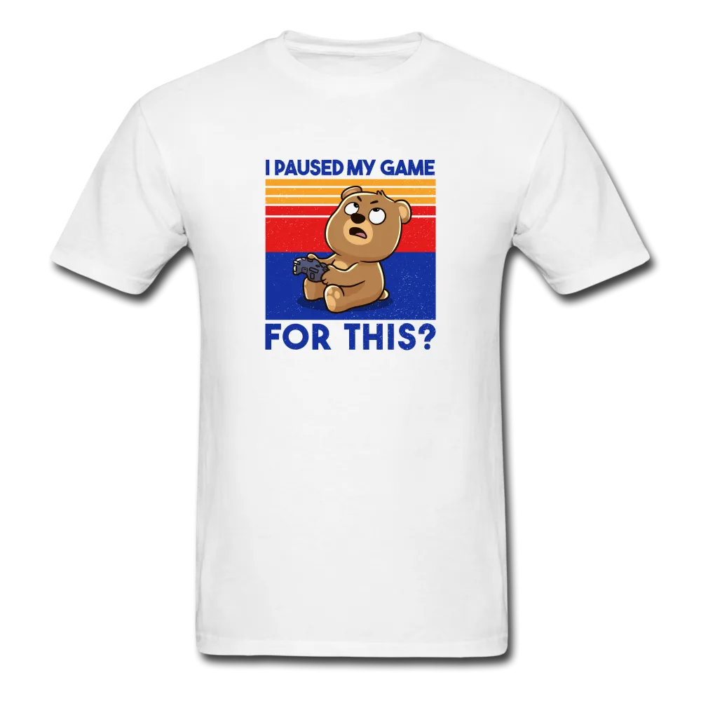 I Paused My Game For This? Men's Funny T-Shirt (White)